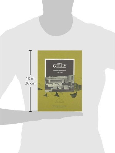 Friedrich Gilly: Essays On Architecture, 17961799 (Texts & Documents)-new