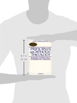 Principles of Catholic Theology: Building Stones for a Fundamental Theology,New