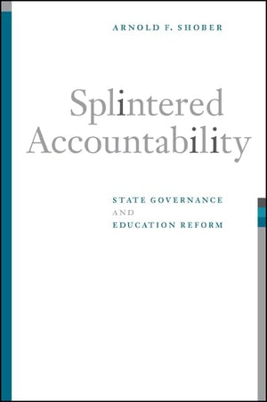 Splintered Accountability: State Governance and Education Reform (Suny Series in Public Policy),Used