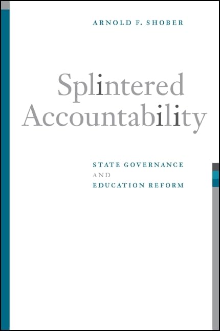 Splintered Accountability: State Governance and Education Reform (Suny Series in Public Policy),Used