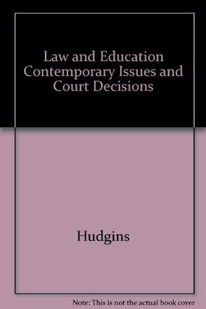 Law and Education Contemporary Issues and Court Decisions,Used