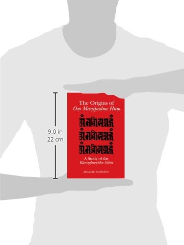 The Origins of Om Manipadme Hum: A Study of the Karandavyuha Sutra,New