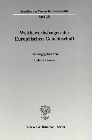 Wettbewerbsfragen Der Europaischen Gemeinschaft (Schriften Des Vereins Fur Socialpolitik, Gesellschaft Fur) (German Edition),New