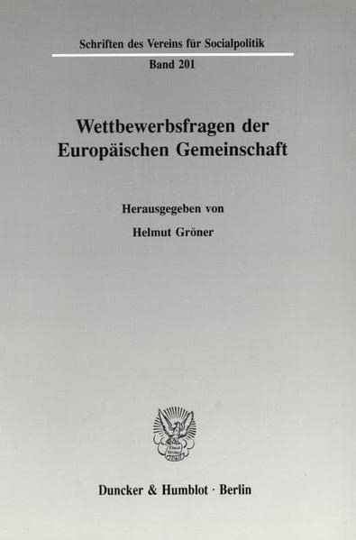 Wettbewerbsfragen Der Europaischen Gemeinschaft (Schriften Des Vereins Fur Socialpolitik, Gesellschaft Fur) (German Edition),New