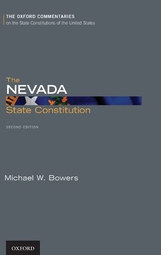 The Nevada State Constitution (Oxford Commentaries on the State Constitutions of the United States),Used