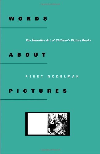 Words About Pictures: The Narrative Art of Children's Picture Books,Used