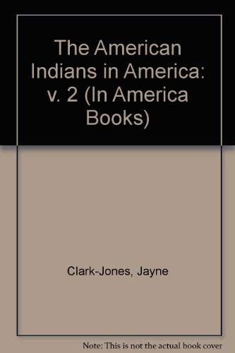 The American Indians in America: The Late 18th Century to the Present (The in America Series),Used