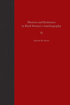 Rhetoric and Resistance in Black Women's Autobiography,Used