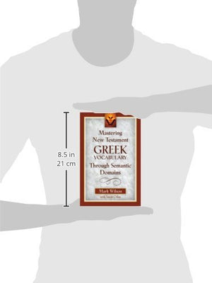 Mastering New Testament Greek Vocabulary Through Semantic Domains (Greek Edition)