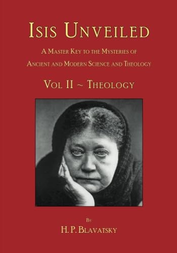Isis Unveiled  Volume Ii: The 'Infallibility' Of Religion-new