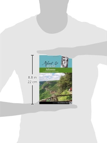 Afoot and Afield: Atlanta: A Comprehensive Hiking Guide,Used