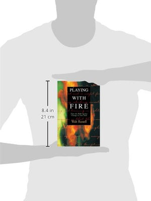 Playing With Fire: How the Bible Ignites Change in Your Soul,Used