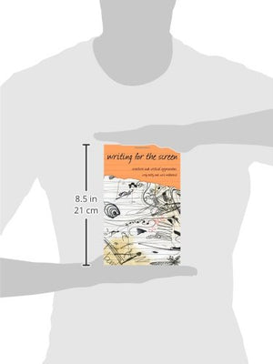 Writing for the Screen: Creative and Critical Approaches (Approaches to Writing),Used