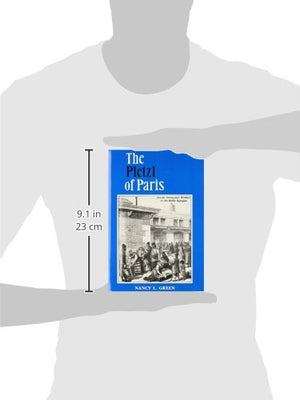 The Pletzl of Paris: Jewish Immigrant Workers in the Belle Epoque,Used