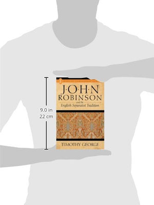 John Robinson and the English Separatist Tradition,Used