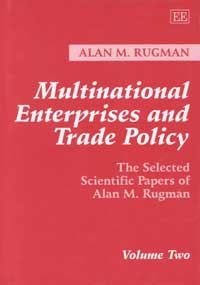 Multinational Enterprises and Trade Policy: The Selected Scientific Papers of Alan M. Rugman Volume Two,Used
