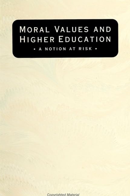 Moral Values and Higher Education (Spie Advent Technology Series; 2),Used