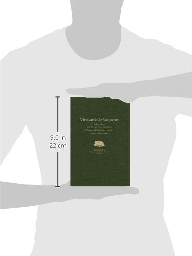 Vineyards and Vaqueros: Indian Labor and the Economic Expansion of Southern California, 17711877 (Volume 1) (Before Gold: Calif,Used