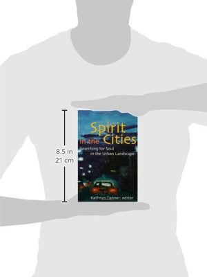 Spirit in the Cities: Searching for Soul in the Urban Landscape,Used