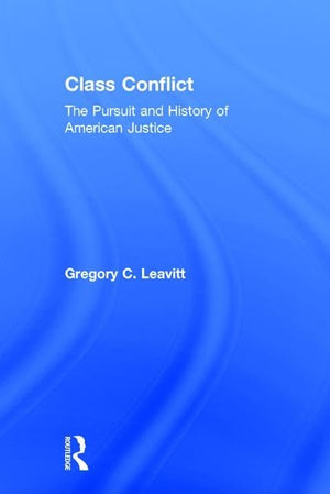 Class Conflict: The Pursuit And History Of American Justice,Used