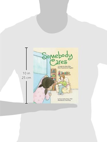Somebody Cares: A Guide for Kids Who Have Experienced Neglect,Used