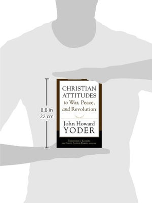 Christian Attitudes to War, Peace, and Revolution,New