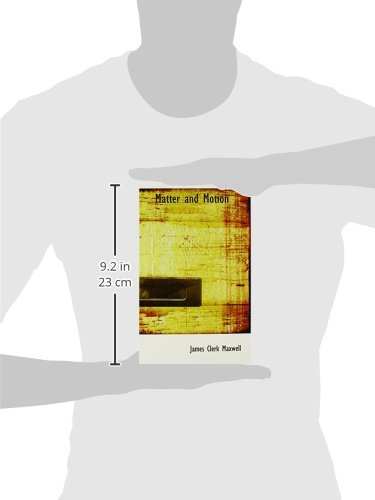 Matter And Motion (Manuals Of Elementary Science  Bibliolife Reproduction)