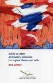 Guide To Safety And Quality Assurance For Organs, Tissues And Cells,Used
