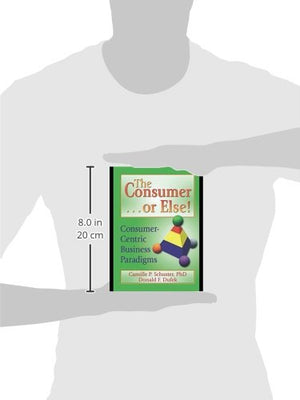 The Consumer . . . or Else!: ConsumerCentric Business Paradigms,Used