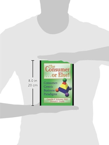 The Consumer . . . or Else!: ConsumerCentric Business Paradigms,Used