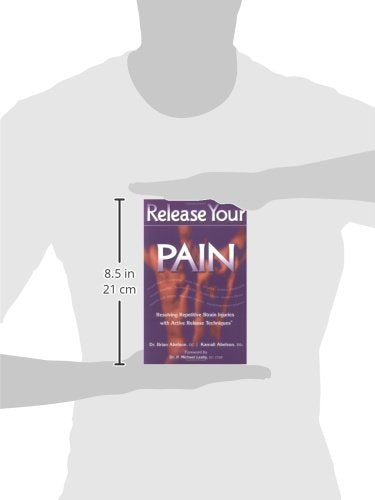 Release Your Pain: Resolving Repetitive Strain Injuries with Active Release Techniques,Used