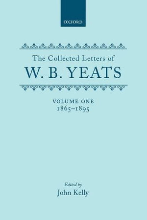 The Collected Letters of W.B. Yeats: Volume 1: 18651895,Used