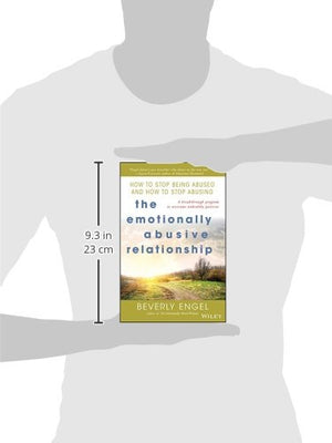 The Emotionally Abusive Relationship: How to Stop Being Abused and How to Stop Abusing,New