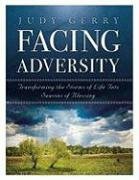Facing Adversity: Transforming The Storms Of Life Into Seasons Of Blessing,New