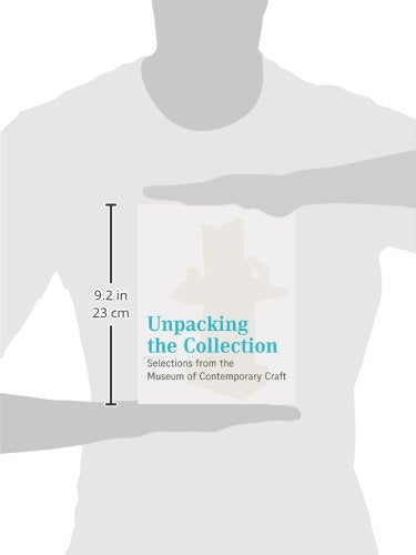 Unpacking the Collection: Selections from the Museum of Contemporary Craft,Used