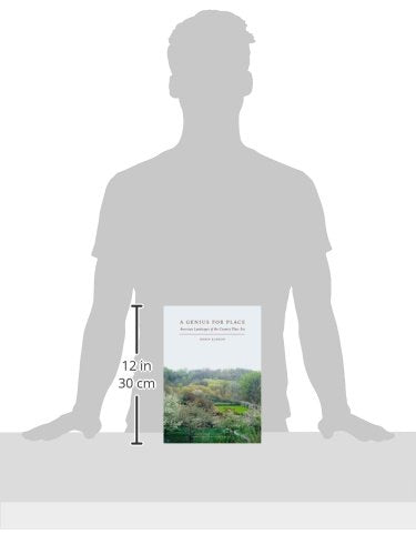 A Genius For Place: American Landscapes Of The Country Place Era,New
