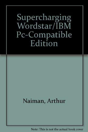 Supercharging Wordstar/IBM PcCompatible Edition,Used