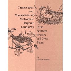 Conservation and Management of Neotropical Migrant Landbirds in the Northern Rockies and Great Plains (Northwest Naturalist Book,Used