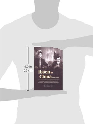 Ibsen and Ibsenism in China 19081997: A CriticalAnnotated Bibliography of Criticism, Translation and Performance,Used