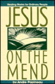 Jesus on the Mend: Healing Stories for Ordinary People,Used