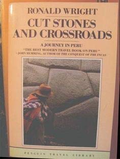 Cut Stones and Crossroads: A Journey in the Two Worlds of Peru (Travel Library),Used