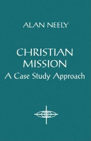 Christian Mission: A Case Study Approach (American Society of Missiology),New