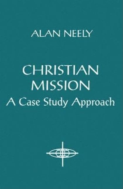 Christian Mission: A Case Study Approach (American Society of Missiology),New