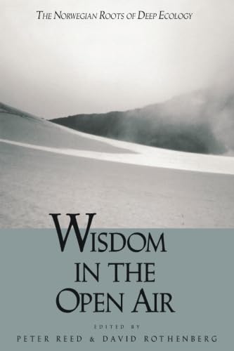 Wisdom In The Open Air: The Norwegian Roots of Deep Ecology (Labor Relations Report; 22),Used