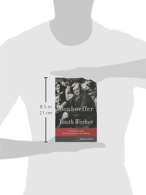 Bonhoeffer as Youth Worker: A Theological Vision for Discipleship and Life Together,Used