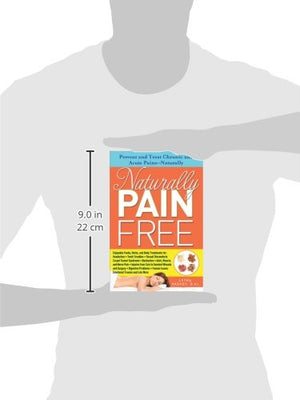Naturally Pain Free: Prevent and Treat Chronic and Acute PainsNaturally,Used