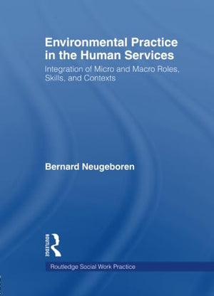 Environmental Practice in the Human Services (Haworth Social Work Practice),Used