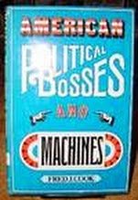 American Political Bosses and Machines,Used