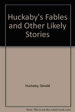 Huckaby's Fables and Other Likely Stories,Used