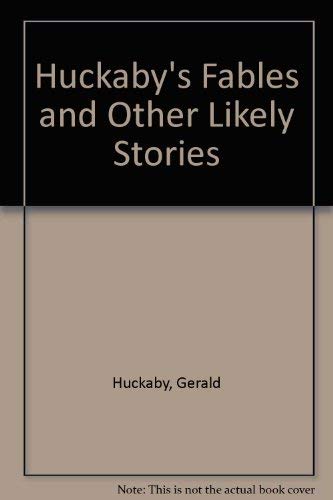 Huckaby's Fables and Other Likely Stories,Used
